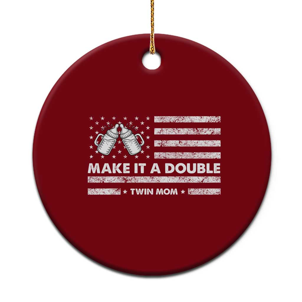 Twin Mom Ceramic Ornament Make It A Double Patriotic USA Flag Gift TS12 1pc Red Print Your Wear