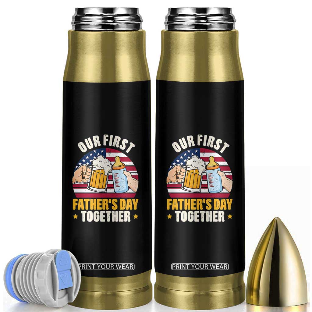 Patriotic Our First Fathers Day Together Bullet Tumbler Gift For New Dad TS12 Black Print Your Wear