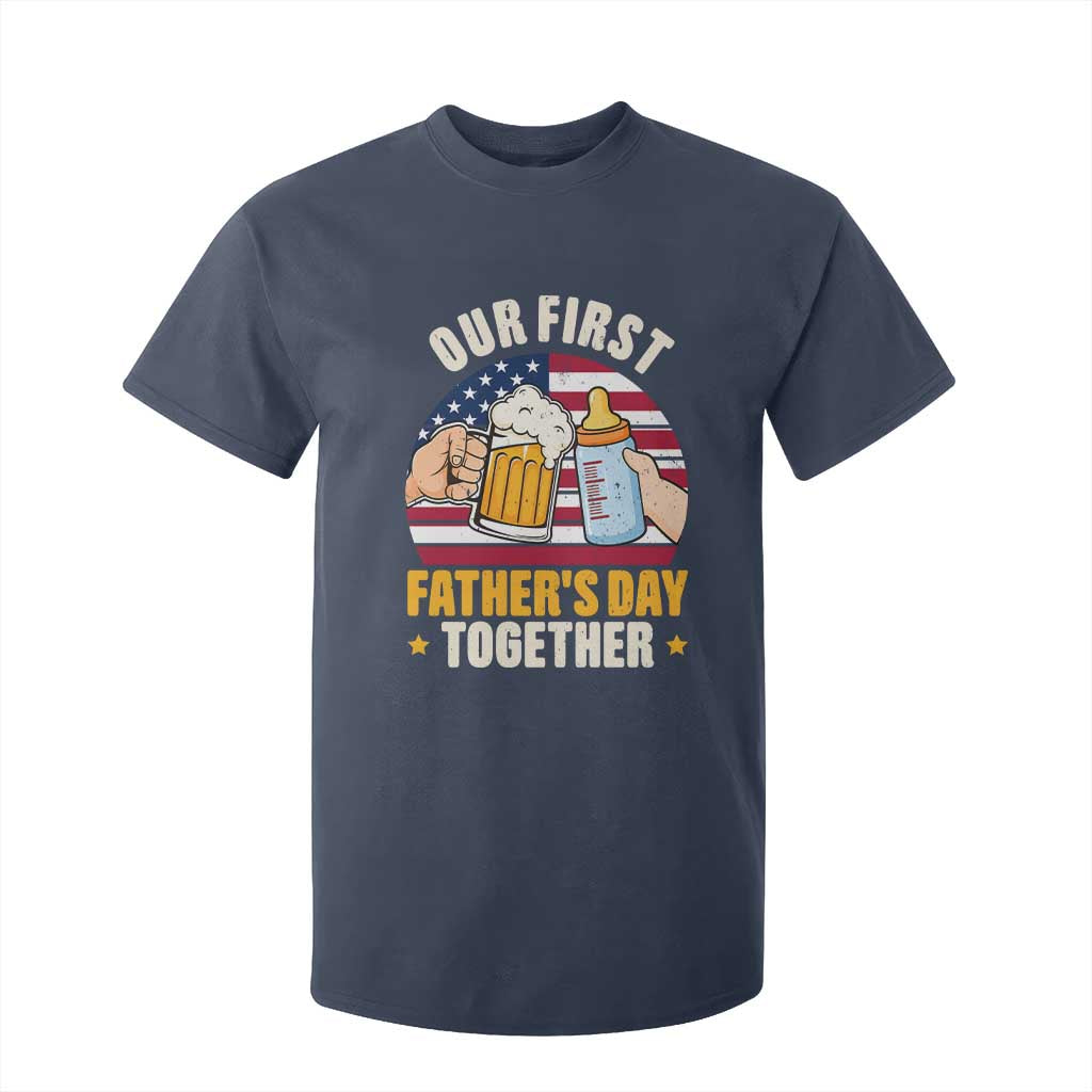 Patriotic Our First Fathers Day Together T Shirt For Kid Gift For New Dad TS12 Navy Print Your Wear