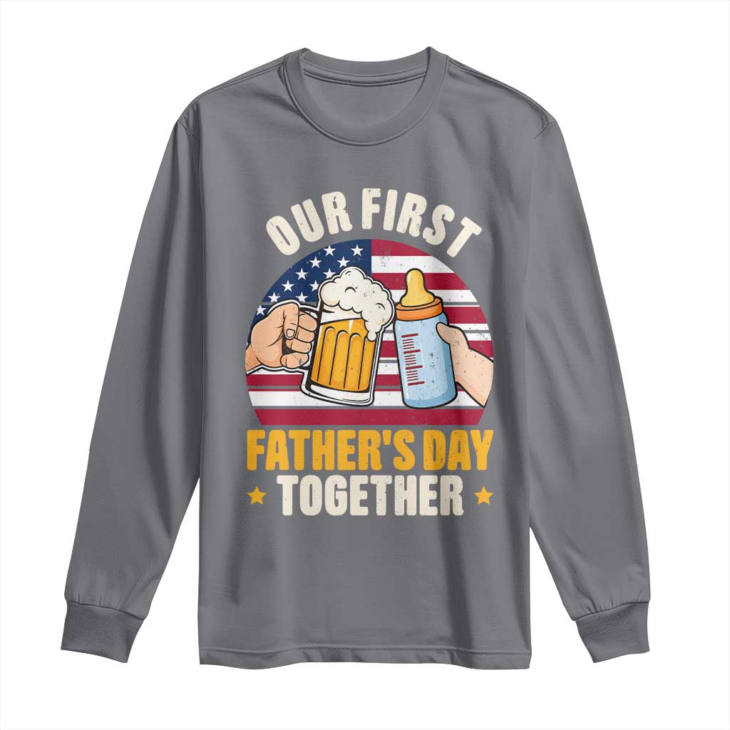 Patriotic Our First Fathers Day Together Long Sleeve Shirt Gift For New Dad TS12 Charcoal Print Your Wear