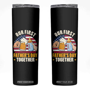 Patriotic Our First Fathers Day Together Skinny Tumbler Gift For New Dad TS12 Black Print Your Wear