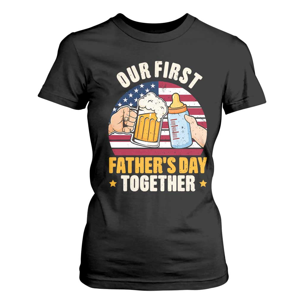 Patriotic Our First Fathers Day Together T Shirt For Women Gift For New Dad TS12 Black Print Your Wear