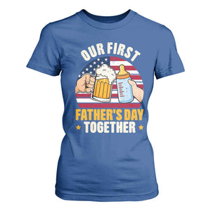 Patriotic Our First Fathers Day Together T Shirt For Women Gift For New Dad TS12 Royal Blue Print Your Wear