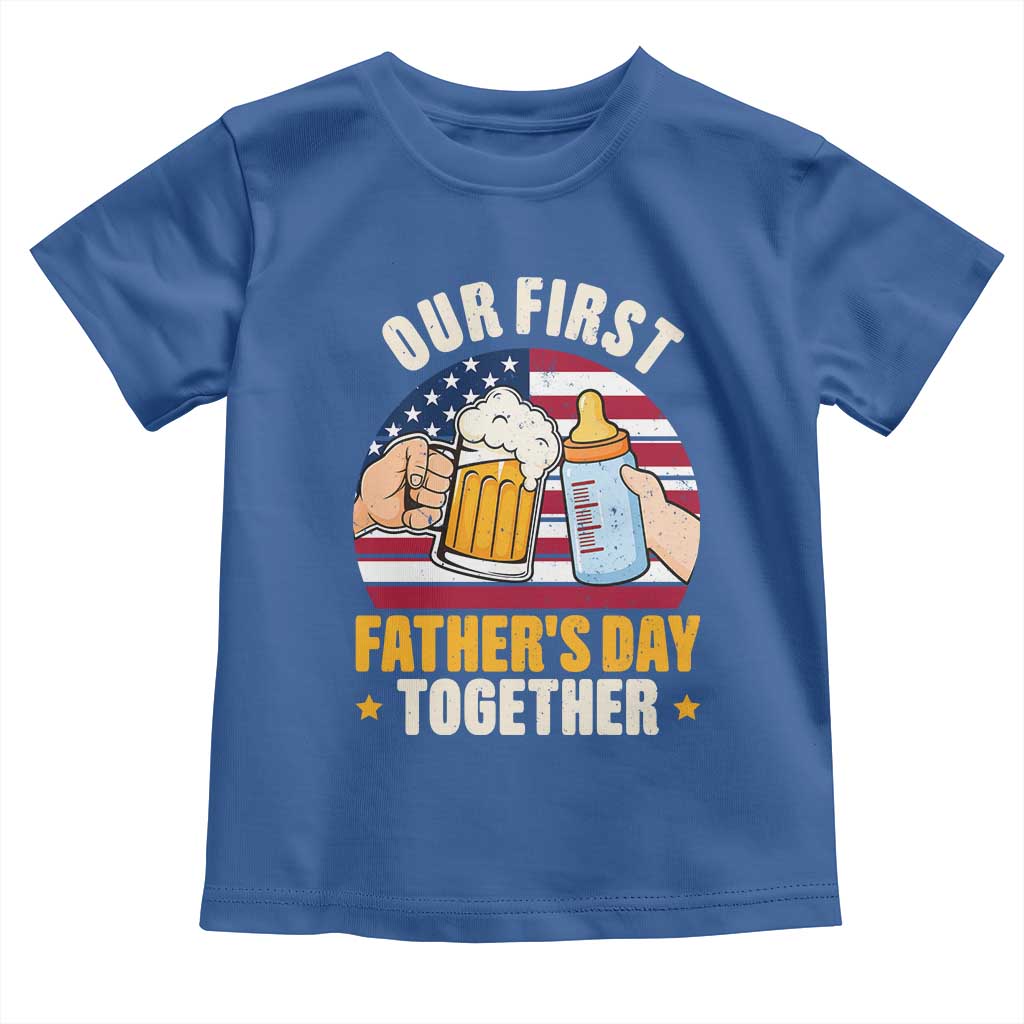 Patriotic Our First Fathers Day Together Toddler T Shirt Gift For New Dad TS12 Royal Blue Print Your Wear