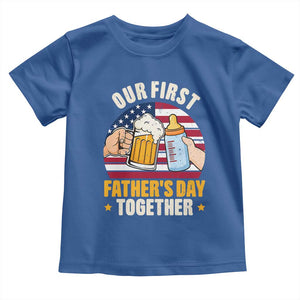 Patriotic Our First Fathers Day Together Toddler T Shirt Gift For New Dad TS12 Royal Blue Print Your Wear