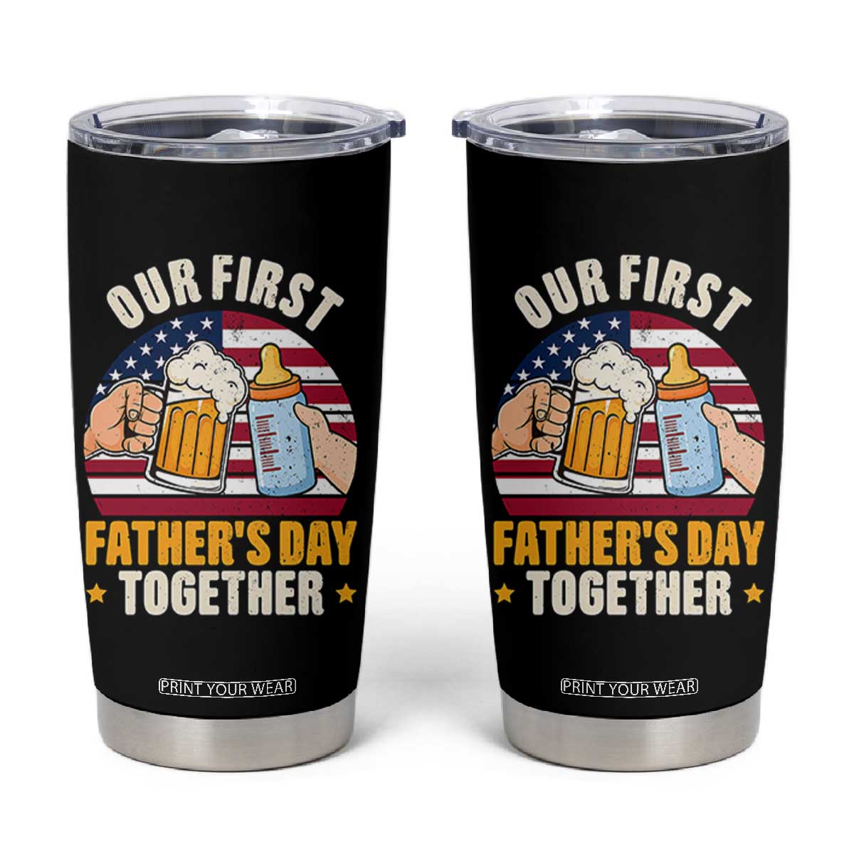 Patriotic Our First Fathers Day Together Tumbler Cup Gift For New Dad TS12 Black Print Your Wear