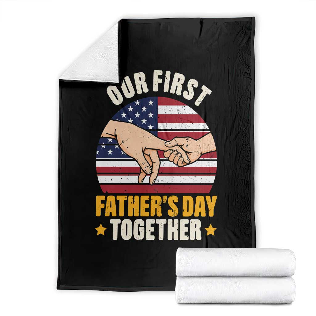 Our First Fathers Day Together Throw Blanket Patriotic New Dad Gift TS12 Black Print Your Wear