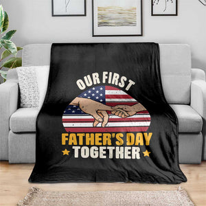 Our First Fathers Day Together Throw Blanket Patriotic New Dad Gift TS12 Print Your Wear