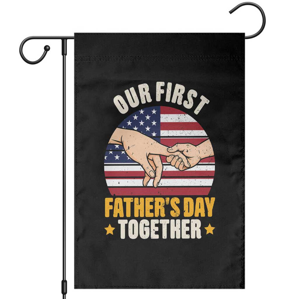Our First Fathers Day Together Garden Flag Patriotic New Dad Gift TS12 Black Print Your Wear