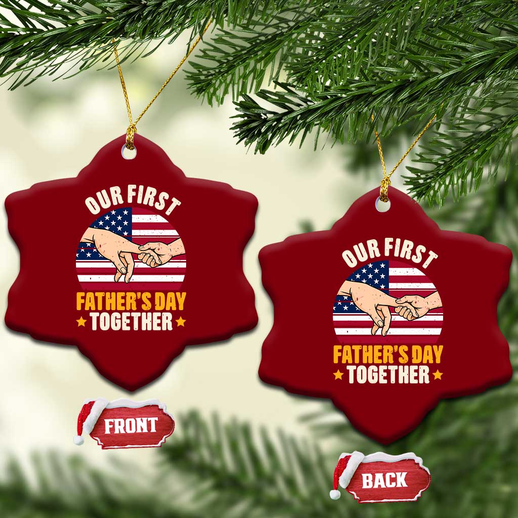 Our First Fathers Day Together Ceramic Ornament Patriotic New Dad Gift TS12 Print Your Wear