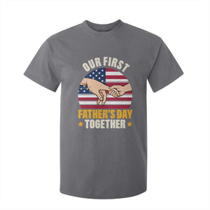 Our First Fathers Day Together T Shirt For Kid Patriotic New Dad Gift TS12 Charcoal Print Your Wear
