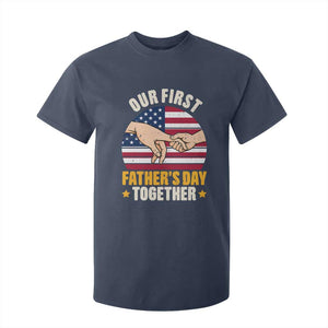Our First Fathers Day Together T Shirt For Kid Patriotic New Dad Gift TS12 Navy Print Your Wear