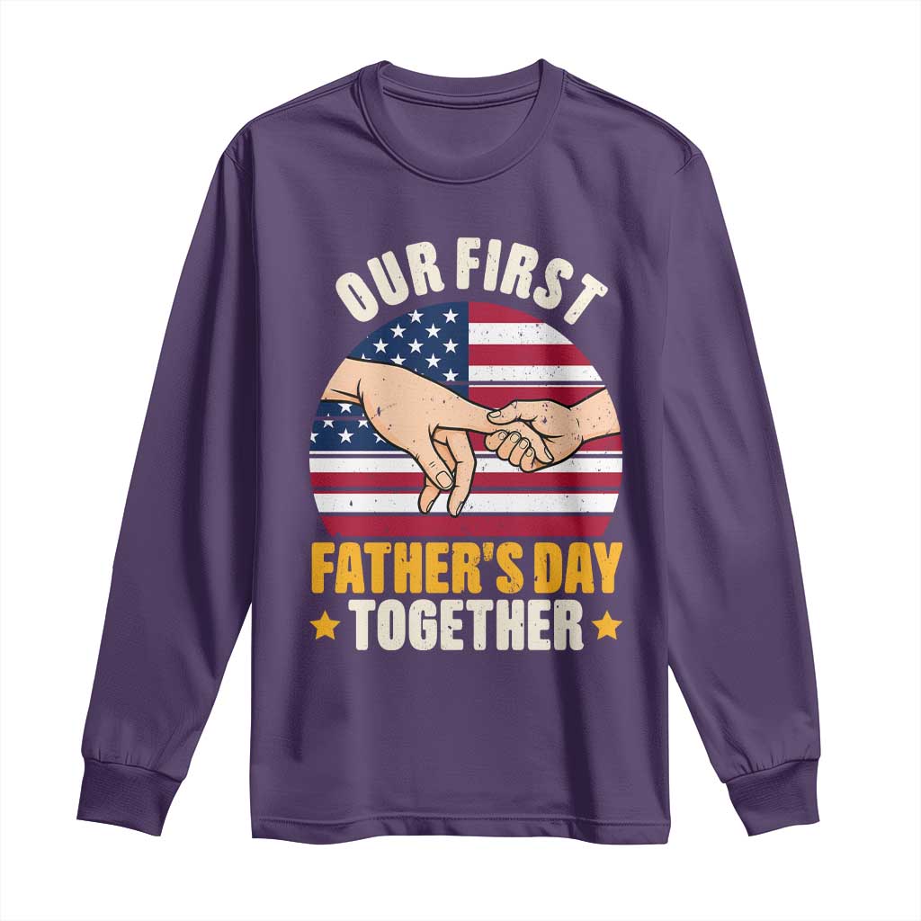 Our First Fathers Day Together Long Sleeve Shirt Patriotic New Dad Gift TS12 Purple Print Your Wear