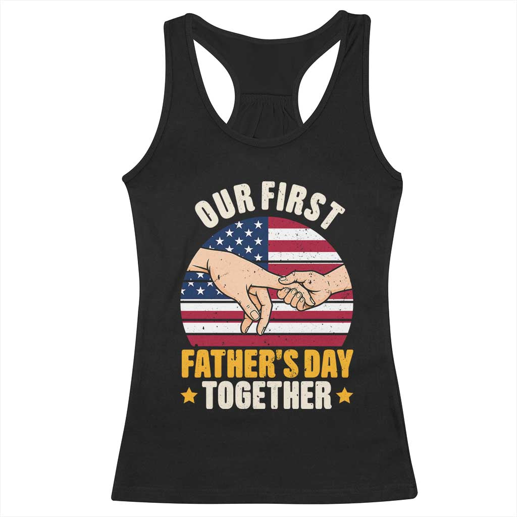 Our First Fathers Day Together Racerback Tank Top Patriotic New Dad Gift TS12 Black Print Your Wear