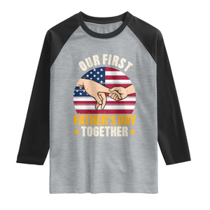 Our First Fathers Day Together Raglan Shirt Patriotic New Dad Gift TS12 Heather Gray Black Print Your Wear