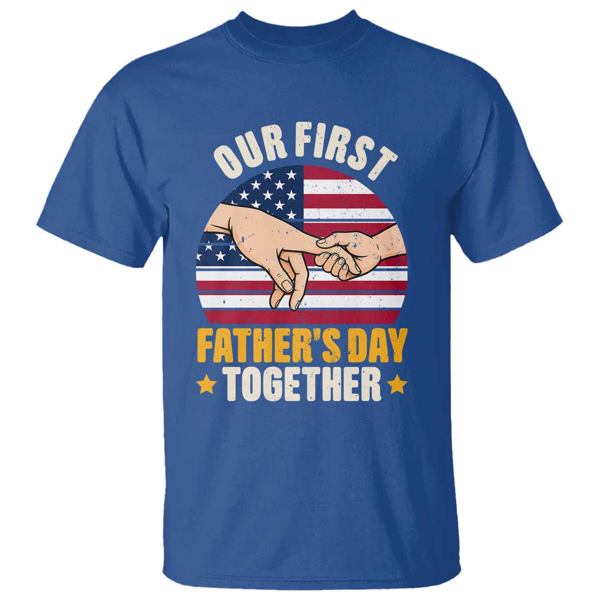 Our First Fathers Day Together T Shirt Patriotic New Dad Gift TS12 Royal Blue Print Your Wear