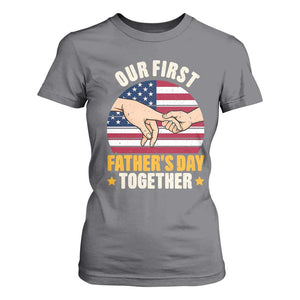 Our First Fathers Day Together T Shirt For Women Patriotic New Dad Gift TS12 Charcoal Print Your Wear