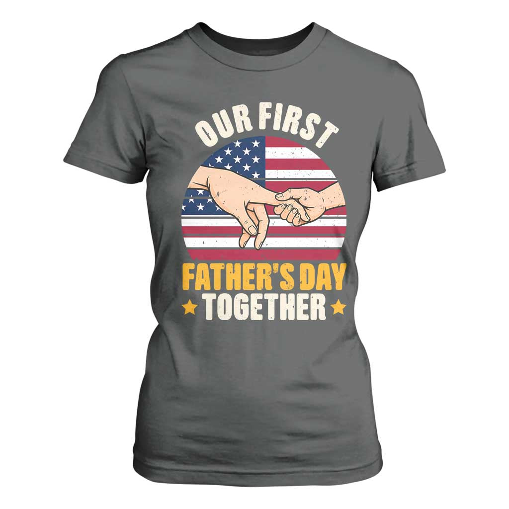 Our First Fathers Day Together T Shirt For Women Patriotic New Dad Gift TS12 Dark Heather Print Your Wear