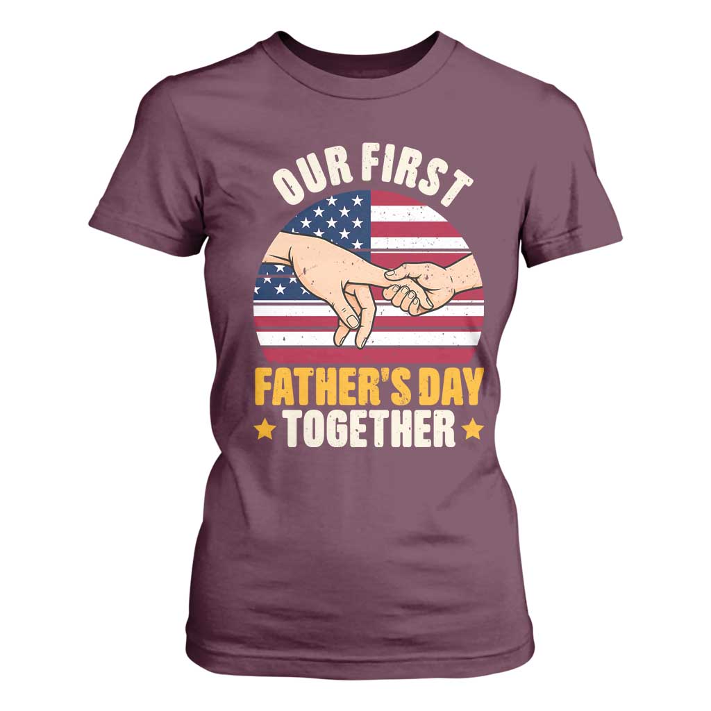 Our First Fathers Day Together T Shirt For Women Patriotic New Dad Gift TS12 Maroon Print Your Wear