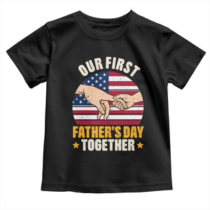 Our First Fathers Day Together Toddler T Shirt Patriotic New Dad Gift TS12 Black Print Your Wear