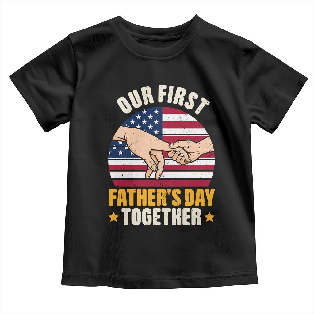 Our First Fathers Day Together Toddler T Shirt Patriotic New Dad Gift TS12 Black Print Your Wear