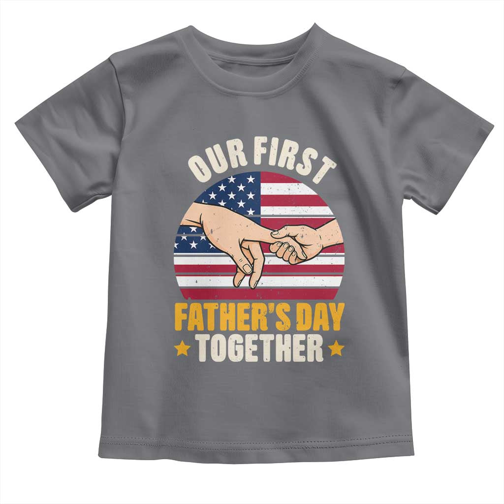 Our First Fathers Day Together Toddler T Shirt Patriotic New Dad Gift TS12 Charcoal Print Your Wear