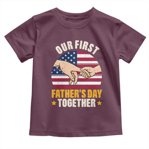Our First Fathers Day Together Toddler T Shirt Patriotic New Dad Gift TS12 Maroon Print Your Wear