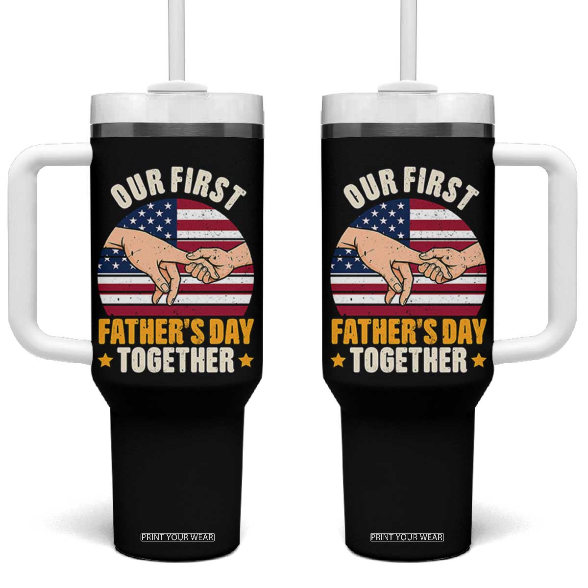 Our First Fathers Day Together Tumbler With Handle Patriotic New Dad Gift TS12 One Size: 40 oz Black Print Your Wear