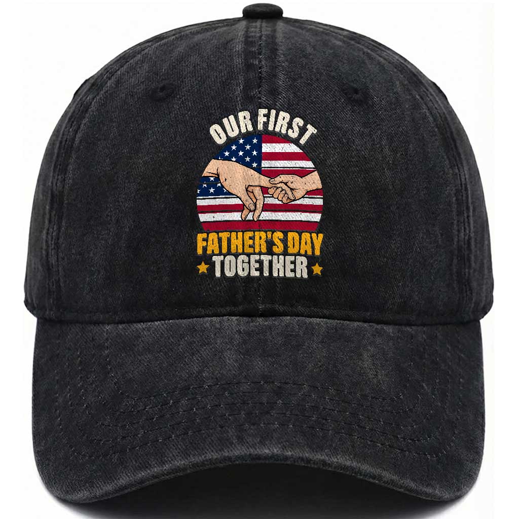 Our First Fathers Day Together Washed Cotton Baseball Cap Patriotic New Dad Gift TS12 Print Your Wear
