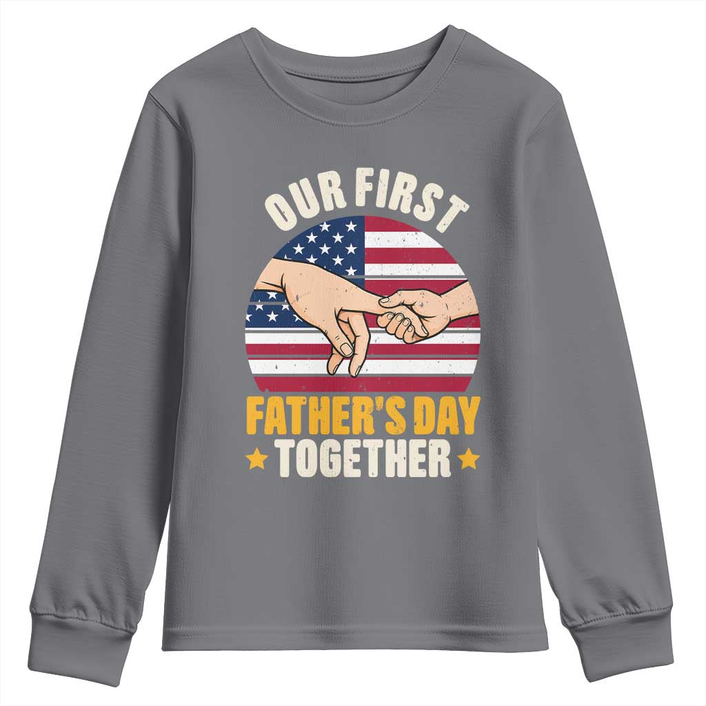 Our First Fathers Day Together Youth Sweatshirt Patriotic New Dad Gift TS12 Charcoal Print Your Wear