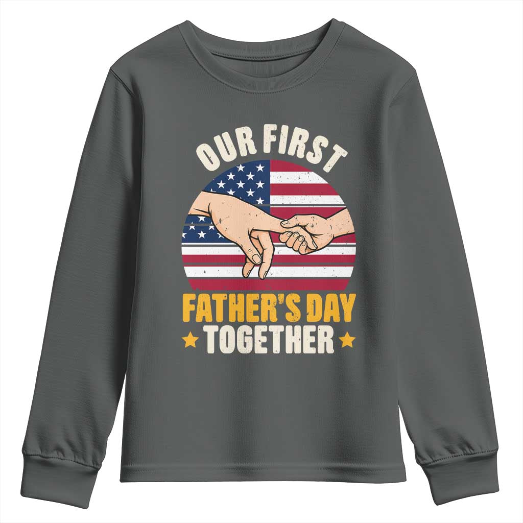 Our First Fathers Day Together Youth Sweatshirt Patriotic New Dad Gift TS12 Dark Heather Print Your Wear