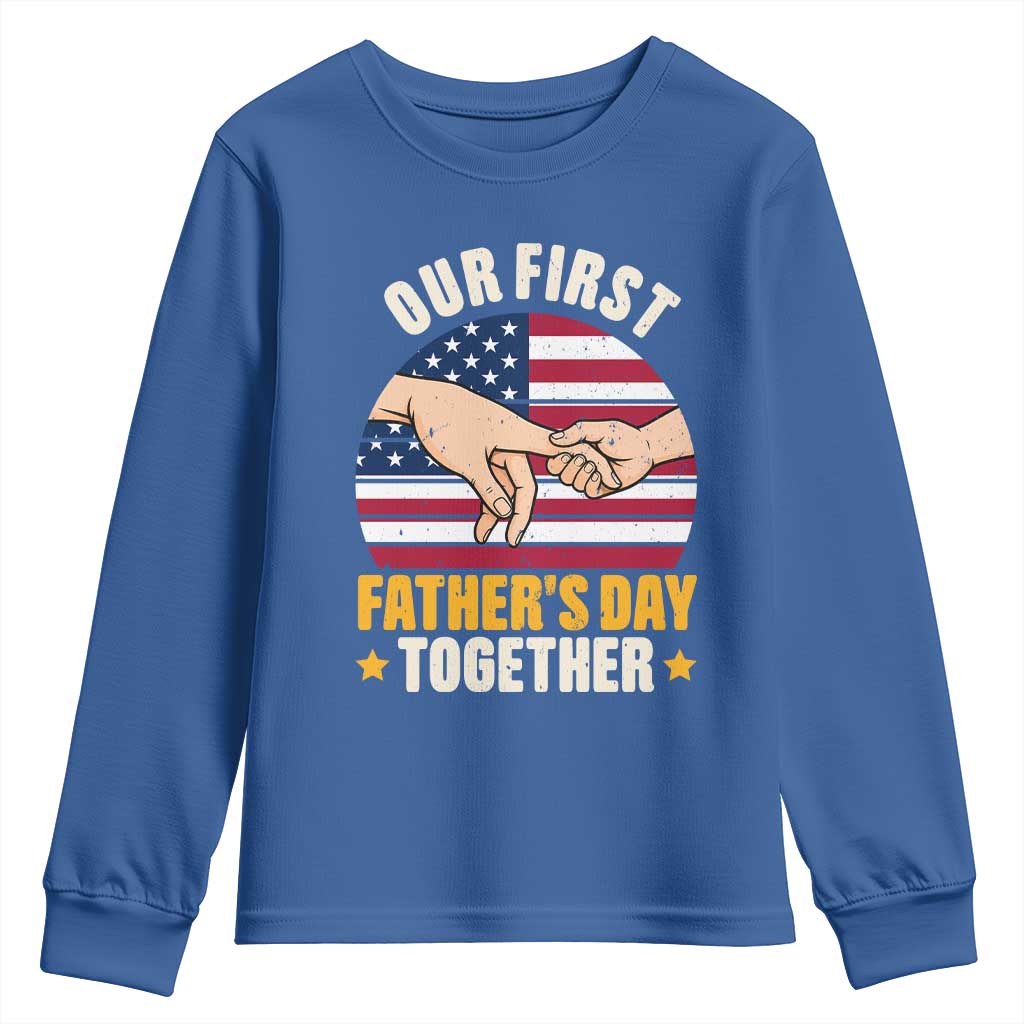 Our First Fathers Day Together Youth Sweatshirt Patriotic New Dad Gift TS12 Royal Blue Print Your Wear