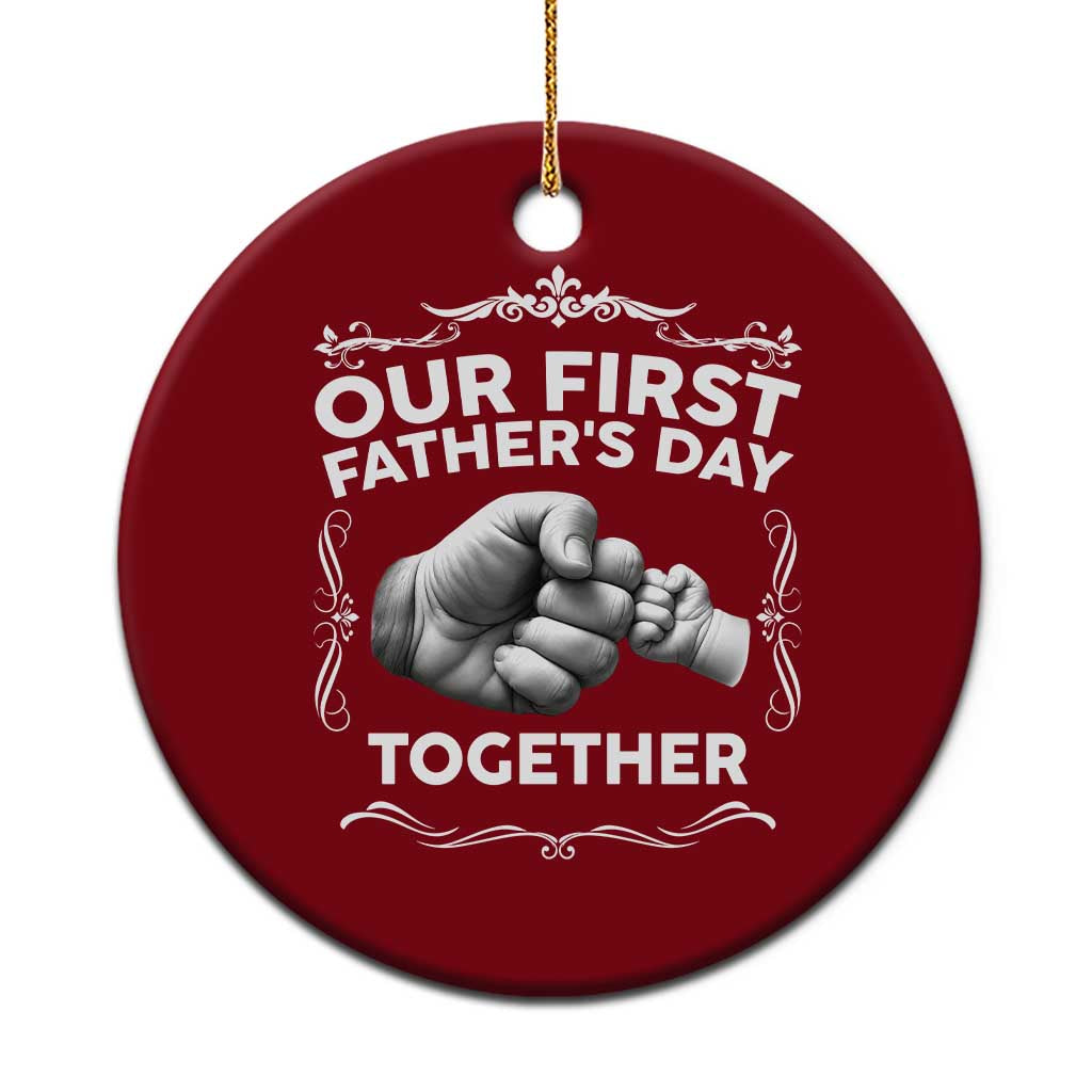 Proud New Dad Ceramic Ornament Our First Fathers Day Together Gift TS12 1pc Red Print Your Wear