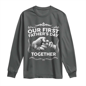 Proud New Dad Long Sleeve Shirt Our First Fathers Day Together Gift TS12 Dark Heather Print Your Wear