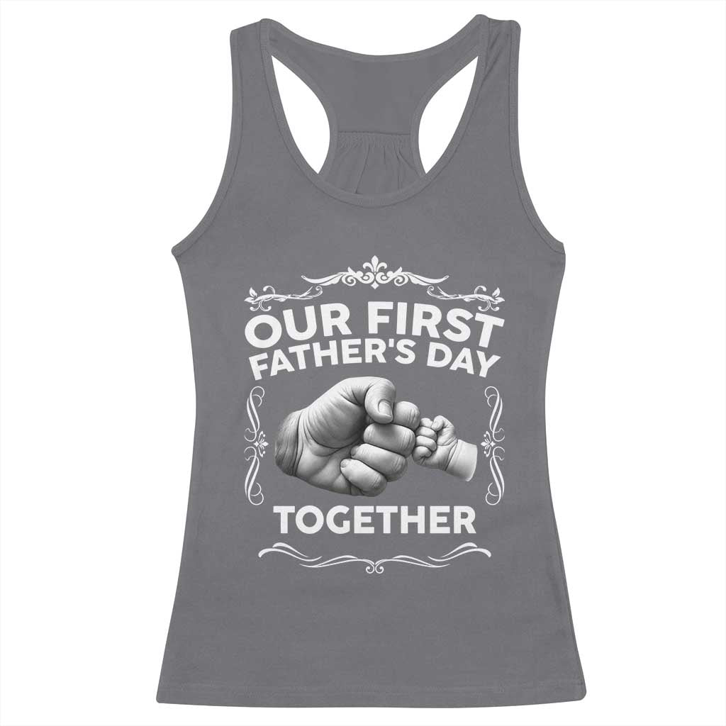 Proud New Dad Racerback Tank Top Our First Fathers Day Together Gift TS12 Charcoal Print Your Wear