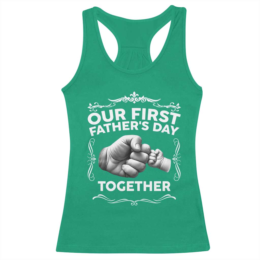 Proud New Dad Racerback Tank Top Our First Fathers Day Together Gift TS12 Irish Green Print Your Wear