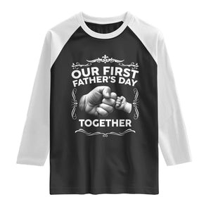 Proud New Dad Raglan Shirt Our First Fathers Day Together Gift TS12 Black White Print Your Wear