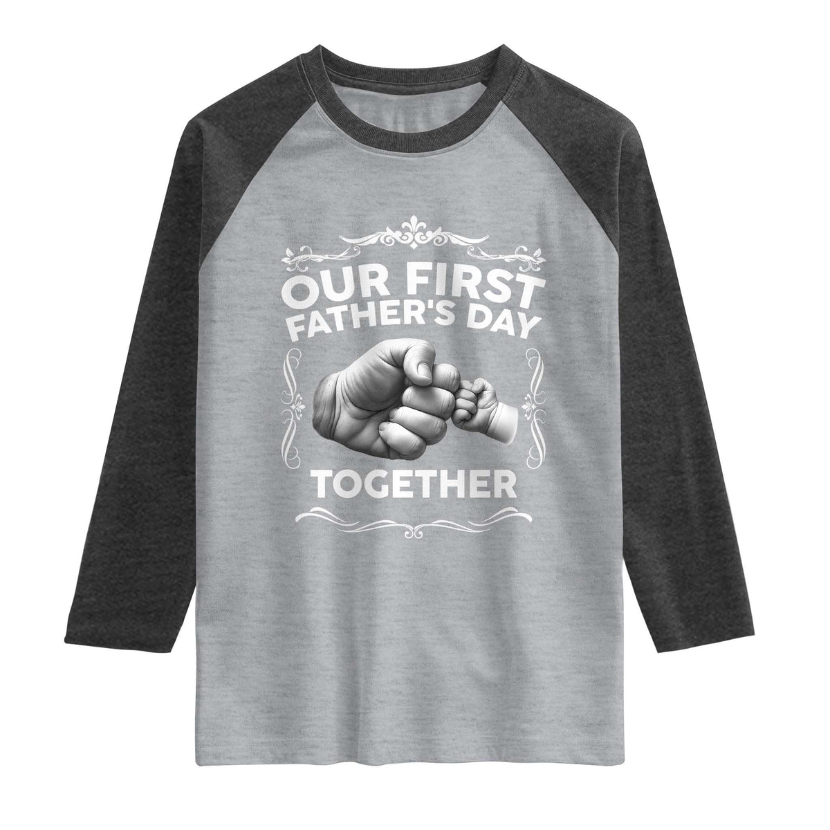 Proud New Dad Raglan Shirt Our First Fathers Day Together Gift TS12 Heather Gray Heather Charcoal Print Your Wear