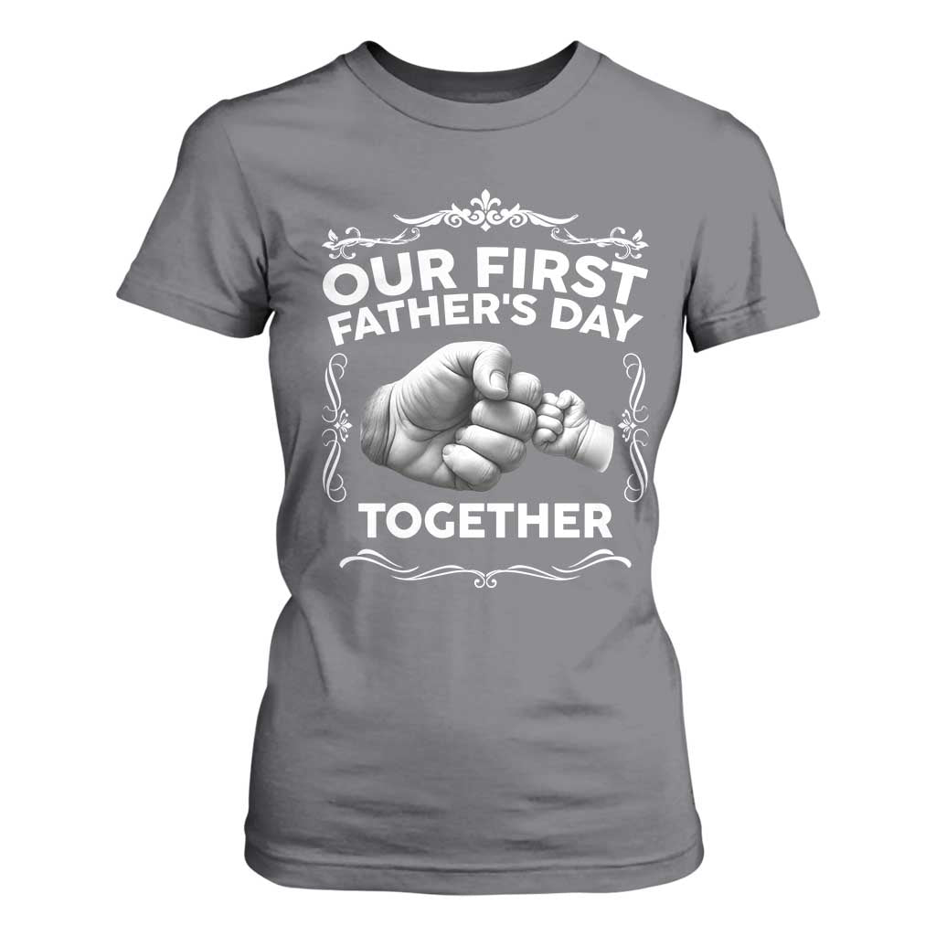 Proud New Dad T Shirt For Women Our First Fathers Day Together Gift TS12 Charcoal Print Your Wear