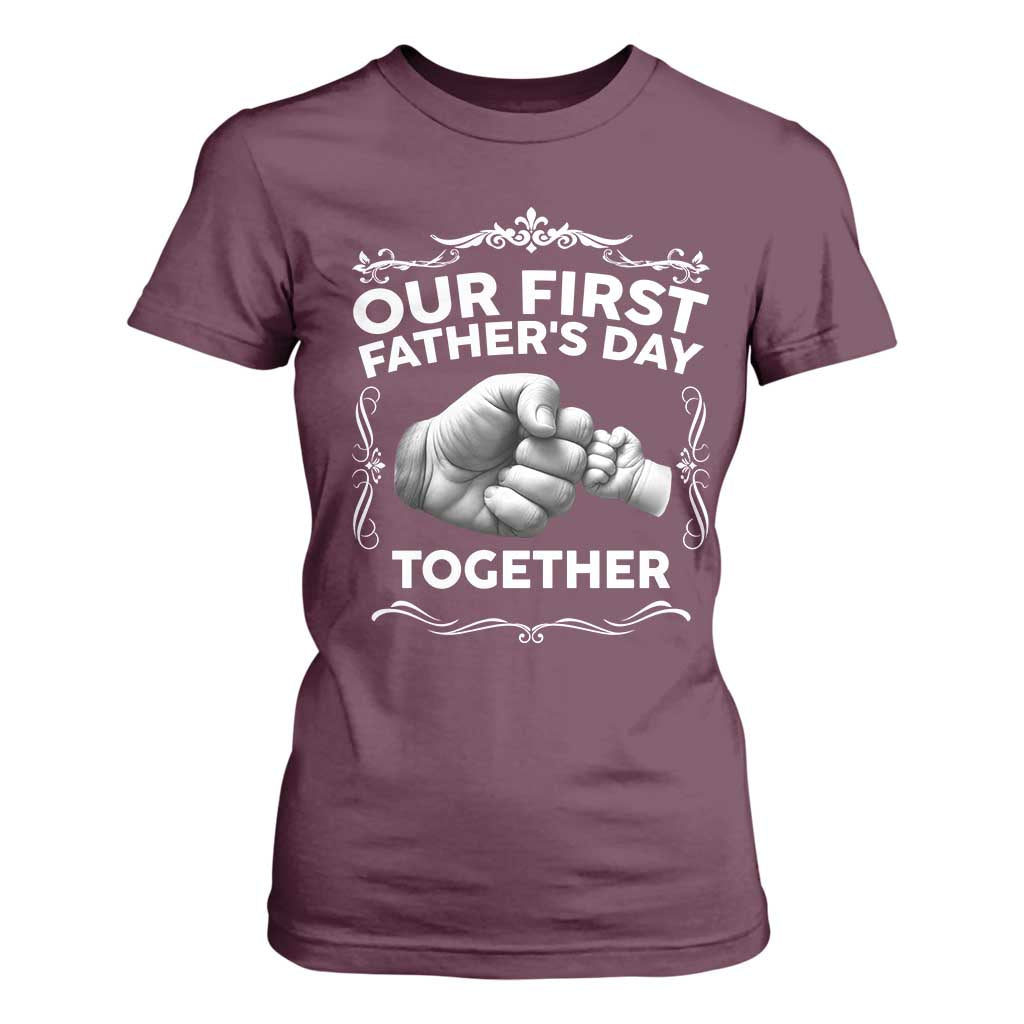 Proud New Dad T Shirt For Women Our First Fathers Day Together Gift TS12 Maroon Print Your Wear