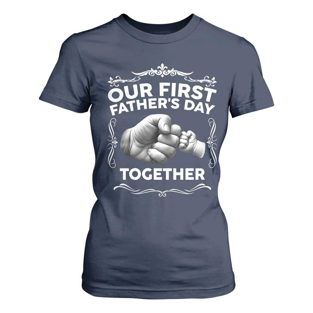 Proud New Dad T Shirt For Women Our First Fathers Day Together Gift TS12 Navy Print Your Wear
