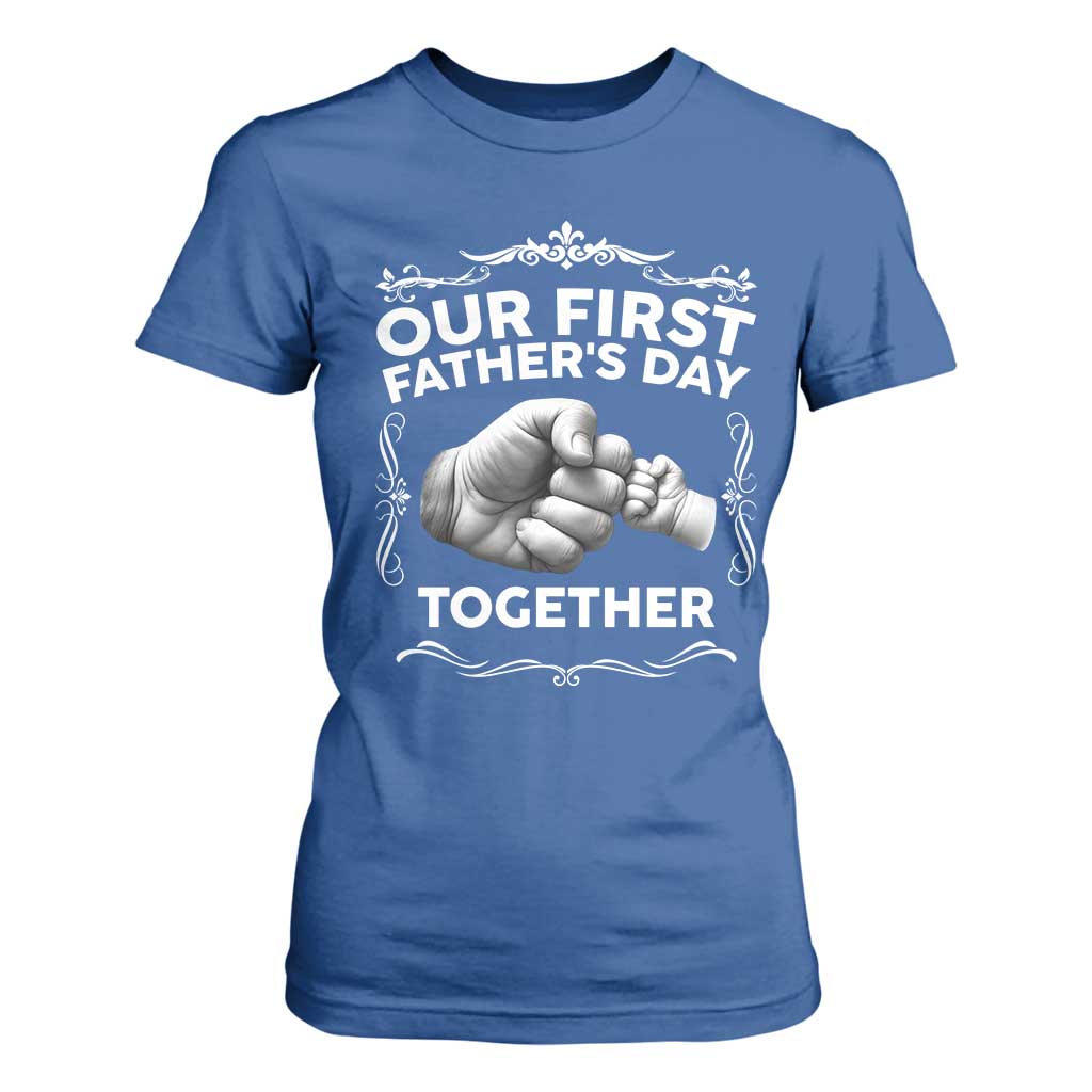 Proud New Dad T Shirt For Women Our First Fathers Day Together Gift TS12 Royal Blue Print Your Wear