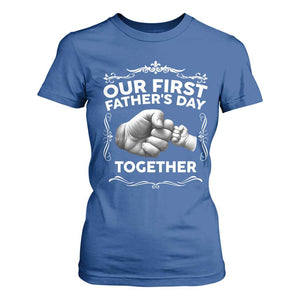 Proud New Dad T Shirt For Women Our First Fathers Day Together Gift TS12 Royal Blue Print Your Wear