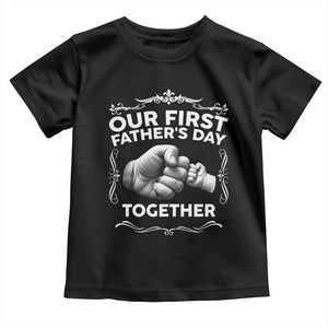 Proud New Dad Toddler T Shirt Our First Fathers Day Together Gift TS12 Black Print Your Wear