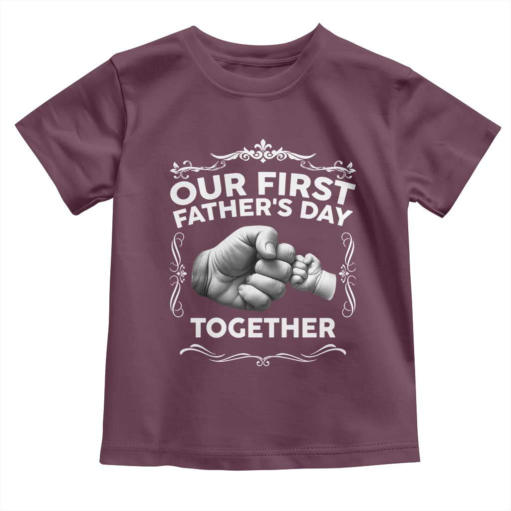 Proud New Dad Toddler T Shirt Our First Fathers Day Together Gift TS12 Maroon Print Your Wear