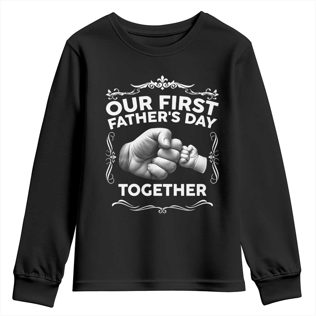Proud New Dad Youth Sweatshirt Our First Fathers Day Together Gift TS12 Black Print Your Wear