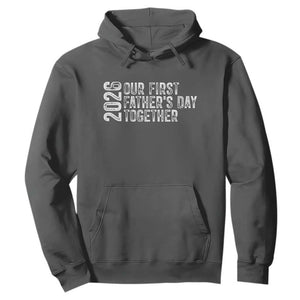Our First Fathers Day Together 2026 Hoodie New Dad Gift TS12 Dark Heather Print Your Wear