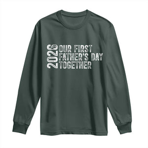 Our First Fathers Day Together 2026 Long Sleeve Shirt New Dad Gift TS12 Dark Forest Green Print Your Wear
