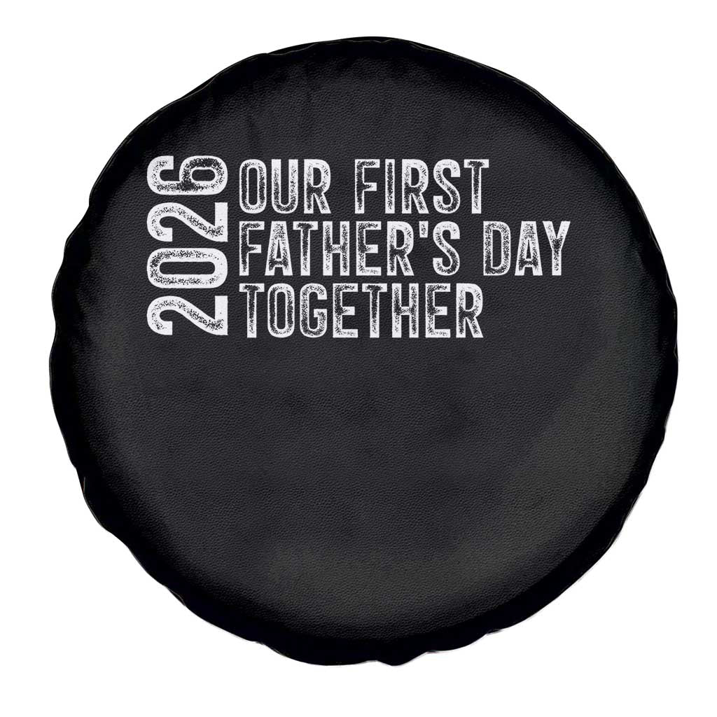 Our First Fathers Day Together 2026 Spare Tire Cover New Dad Gift TS12 Print Your Wear