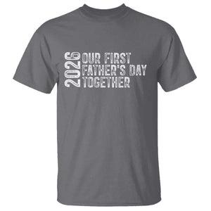 Our First Fathers Day Together 2026 T Shirt New Dad Gift TS12 Charcoal Print Your Wear